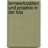 Lernwerkstätten und Projekte in der Kita door Silke Pfeiffer