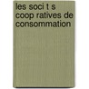 Les Soci T S Coop Ratives De Consommation by Gide Charles 1847-1932