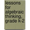 Lessons for Algebraic Thinking, Grade K-2 by Charlie Hennessy