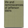 Life and Reminiscences of Jefferson Davis by John W 1842-1910 Daniel
