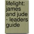 Lifelight: James and Jude - Leaders Guide