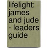 Lifelight: James and Jude - Leaders Guide door Milton Rudnick