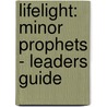 Lifelight: Minor Prophets - Leaders Guide door Elaine Richter