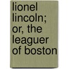 Lionel Lincoln; Or, The Leaguer Of Boston door James Fennimore Cooper