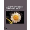 Lives of the Princesses of Wales Volume 2 door Barbara Clay Finch