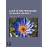 Lives of the Princesses of Wales Volume 3 door Barbara Clay Finch