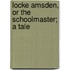 Locke Amsden, or the Schoolmaster; A Tale