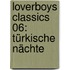 Loverboys Classics 06: Türkische Nächte