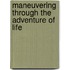Maneuvering Through the Adventure of Life