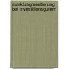 Marktsegmentierung Bei Investitionsgutern door Alois Gröne