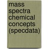 Mass Spectra Chemical Concepts (Specdata) door Henneberg