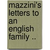 Mazzini's Letters to an English Family .. door Giuseppe Mazzini