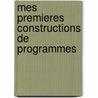 Mes premieres constructions de programmes by A. Gerbier