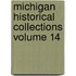 Michigan Historical Collections Volume 14