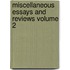 Miscellaneous Essays and Reviews Volume 2