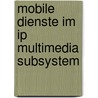 Mobile Dienste Im Ip Multimedia Subsystem door Bernhard Famler