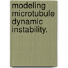 Modeling Microtubule Dynamic Instability. by Ivan Gregoretti