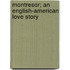 Montresor; An English-American Love Story