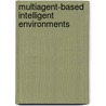 Multiagent-Based Intelligent Environments door Lee Jaewook
