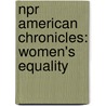 Npr American Chronicles: Women's Equality by Npr