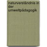 Naturverständnis in der Umweltpädagogik by Almut-Maria Jäcklein
