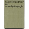 Naturverständnis in der Umweltpädagogik door Almut-Maria Jäcklein