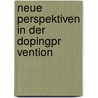 Neue Perspektiven in Der Dopingpr Vention by Chantal H. Ffer