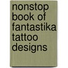 Nonstop Book of Fantastika Tattoo Designs door K.J. Cypret