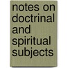 Notes on Doctrinal and Spiritual Subjects door Frederick William Faber