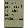 Nuevo Prisma A1 - Student Book Without Cd door Nuevo Prisma Team