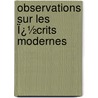 Observations Sur Les Ï¿½Crits Modernes door Desfontaines