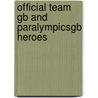 Official Team Gb And Paralympicsgb Heroes door Bronagh Woods