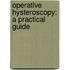 Operative Hysteroscopy: A Practical Guide