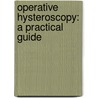 Operative Hysteroscopy: A Practical Guide door Thomas Ramer