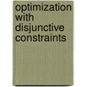 Optimization with Disjunctive Constraints door H.D. Sherali