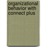 Organizational Behavior with Connect Plus by Steven Mcshane
