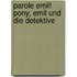 Parole Emil! Pony, Emil Und Die Detektive