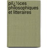Piï¿½Ces Philosophiques Et Litteraires door David Renaud Boullier