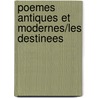 Poemes Antiques Et Modernes/Les Destinees by Vigny