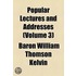 Popular Lectures And Addresses (Volume 3)