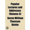 Popular Lectures And Addresses (Volume 3) door Baron William Thomson Kelvin