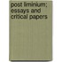 Post Liminium; Essays And Critical Papers
