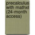 Precalculus With Mathxl (24-Month Access)