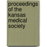 Proceedings Of The Kansas Medical Society door Kansas Medical Society