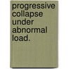 Progressive Collapse Under Abnormal Load. door Chao Zhang