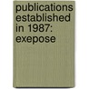 Publications Established In 1987: Exepose by Books Llc