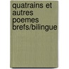 Quatrains Et Autres Poemes Brefs/bilingue door Emily Dickinson