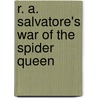 R. A. Salvatore's War of the Spider Queen by Thomas M. Reid
