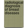 Radiological Diagnosis of Breast Diseases door Michael Friedrich