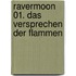 Ravermoon 01. Das Versprechen der Flammen